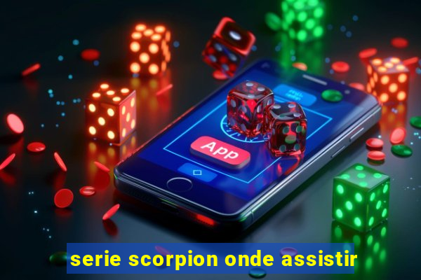 serie scorpion onde assistir